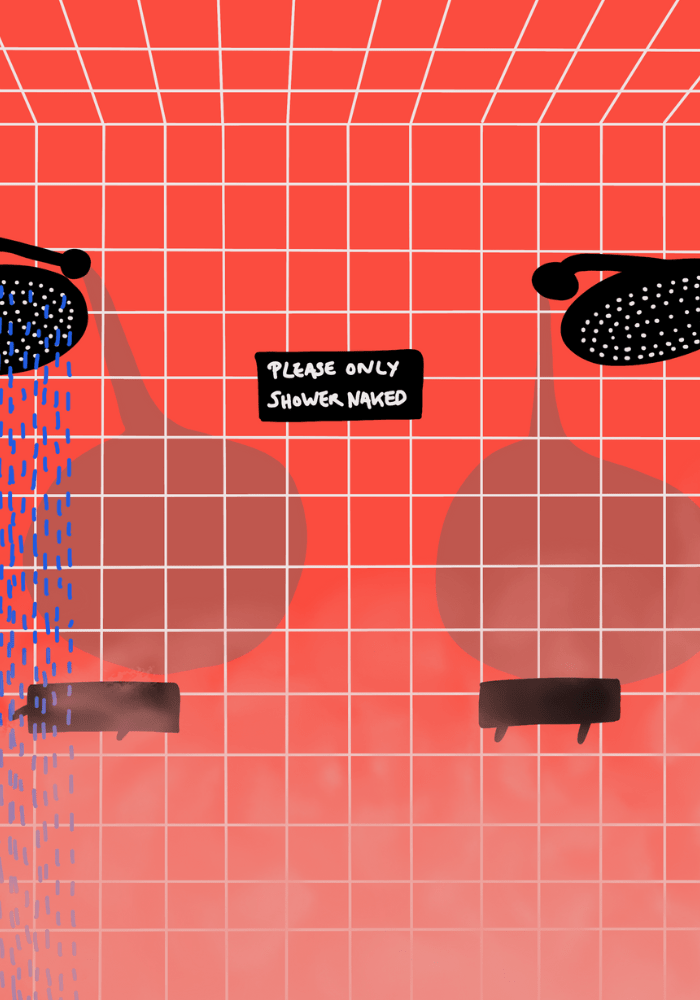 Please only shower naked